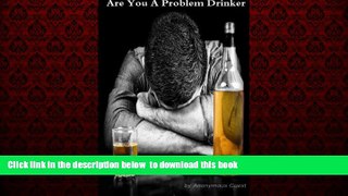 Read books  Are You a Problem Drinker or an Alcoholic - Recovery from Problem Drinking and