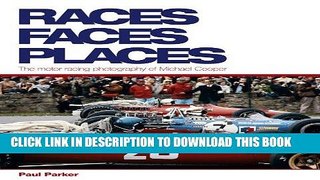 Read Now Races, Faces, Places: The motor racing photography of Michael Cooper PDF Book