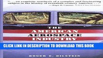 Best Seller The American Aerospace Industry (Twayne s Evolution of Modern Business Series) Free Read