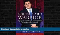 READ  Green Card Warrior: My Quest for Legal Immigration in an Illegals  System  PDF ONLINE