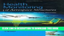 Read Now Health Monitoring of Aerospace Structures: Smart Sensor Technologies and Signal