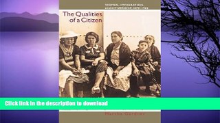 FAVORITE BOOK  The Qualities of a Citizen: Women, Immigration, and Citizenship, 1870-1965 FULL