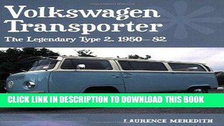 Best Seller Volkswagen Transporter: The Legendary Type 2, 1950-82 (AutoClassics) Free Read