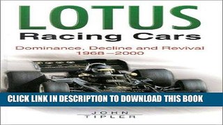 Ebook Lotus Racing Cars: Dominance, Decline and Revival 1968-2000 Free Read