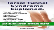 [PDF] Tarsal Tunnel Syndrome Explained. Heel Pain, Tarsal Tunnel Syndrome Causes, Symptoms,
