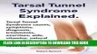 [PDF] Tarsal Tunnel Syndrome Explained. Heel Pain, Tarsal Tunnel Syndrome Causes, Symptoms,