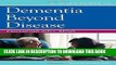 [PDF] Dementia Beyond Disease: Enhancing Well-Being Popular Collection