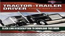 Read Now Trucking: Tractor-Trailer Driver Computer Based Training, CD-ROM (Automotive Multimedia