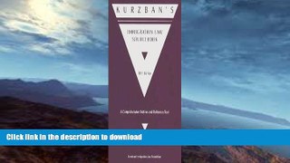 GET PDF  Kurzban s immigration law sourcebook: A comprehensive outline and reference tool FULL