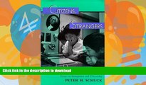 GET PDF  Citizens, Strangers, And In-betweens: Essays On Immigration And Citizenship (New