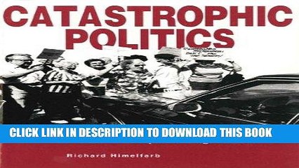 [PDF] Catastrophic Politics: The Rise and Fall of the Medicare Catastrophic Coverage Act of 1988