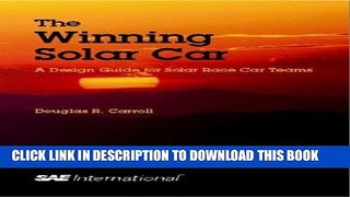 Read Now The Winning Solar Car: A Design Guide for Solar Race Car Teams Download Book