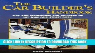Read Now The Car Builder s Handbook: Tips and Techniques for Builders of Kit Cars and Street Rods