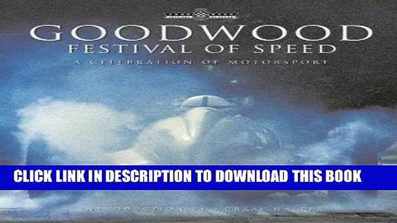 Read Now Goodwood Festival of Speed: A Celebration of Motorsport Download Online