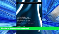 READ BOOK  Asylum-Seeker and Refugee Protection in Sub-Saharan Africa: The Peregrination of a