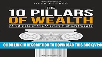 [PDF] The 10 Pillars of Wealth: Mind-Sets of the World s Richest People Popular Online