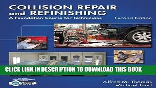 Read Now Collision Repair and Refinishing: A Foundation Course for Technicians Download Book