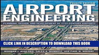 Read Now Airport Engineering: Planning, Design and Development of 21st Century Airports Download