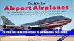 Read Now Guide to Airport Airplanes: An Illustrated Handbook Allowing Rapid Identification of