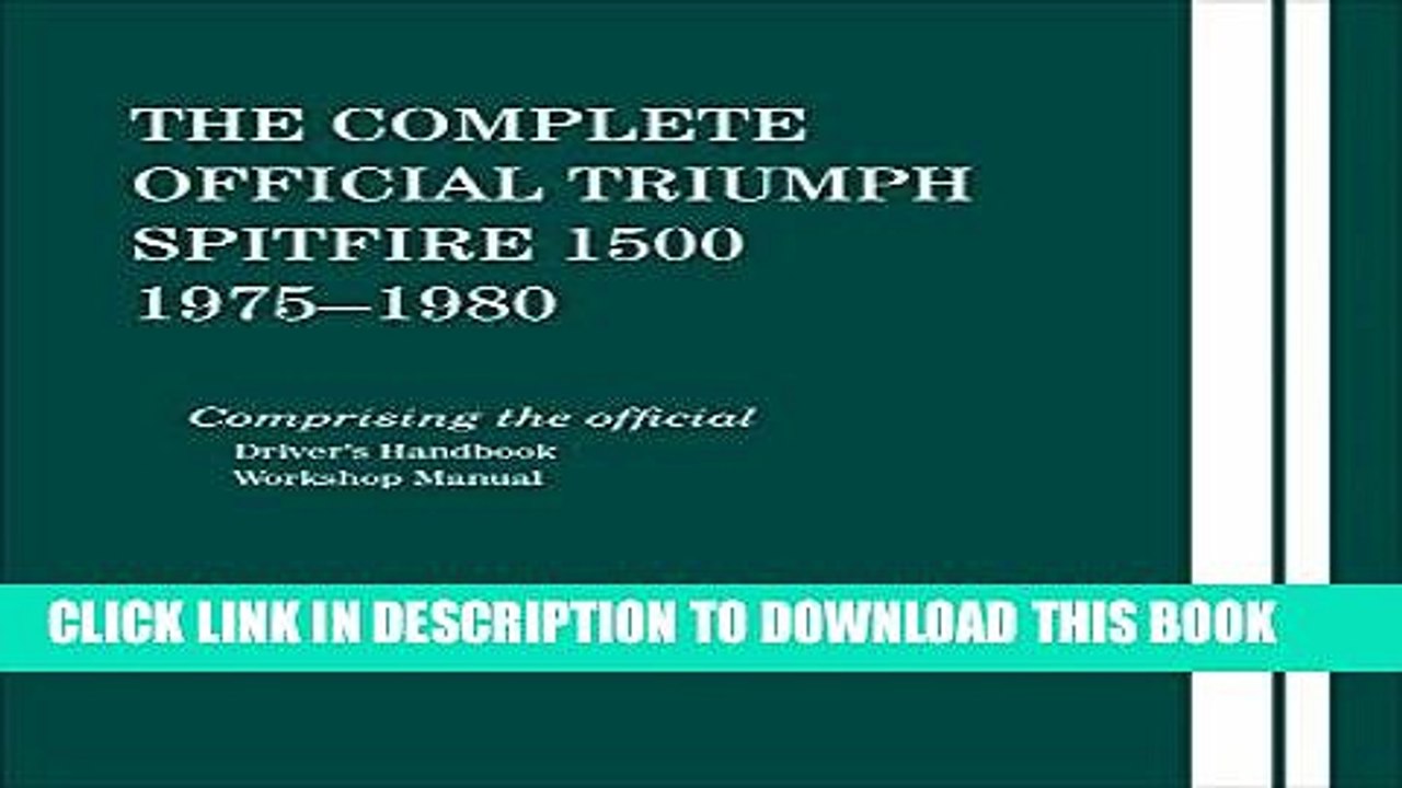 Read Now The Complete Official Triumph Spitfire 1500: 1975, 1976, 1977, 1978, 1979, 1980 Download