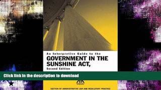 EBOOK ONLINE  An Interpretive Guide to the Government in the Sunshine Act FULL ONLINE