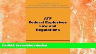 READ  ATF Federal Explosives Law and Regulations FULL ONLINE