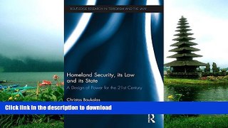 FAVORITE BOOK  Homeland Security, its Law and its State: A Design of Power for the 21st Century