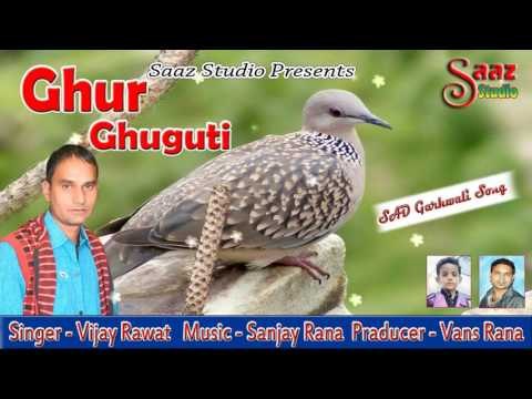 Ghur Ghuguti - A Garhwali Song - Vijay Rawat - Saaz Studio