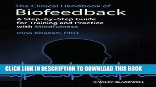 Read Now The Clinical Handbook of Biofeedback: A Step-by-Step Guide for Training and Practice with