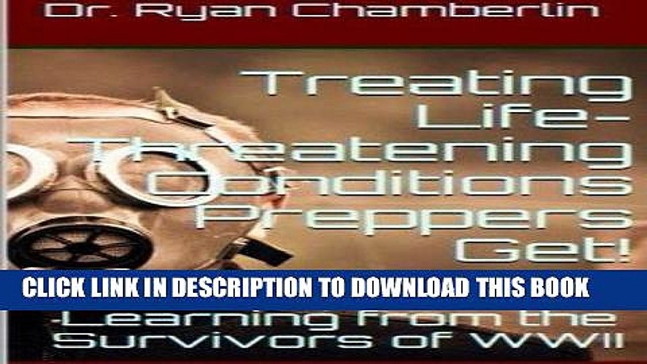 [PDF] How to Treat Life-Threatening Conditions Preppers Get!: The Prepper Pages Survival Medicine