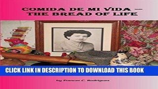 Ebook Comida de Mi Vida - The Bread of Life: Stories and Dichos Around Food and its Traditions in