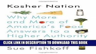 [PDF] Kosher Nation: Why More and More of America s Food Answers to a Higher Authority Popular