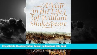 Read book  A Year in the Life of William Shakespeare: 1599 [DOWNLOAD] ONLINE