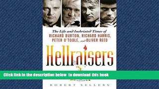 Read book  Hellraisers: The Life and Inebriated Times of Richard Burton, Richard Harris, Peter O