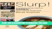 Ebook Slurp! a Social and Culinary History of Ramen: Japan s Favorite Noodle Soup Free Read