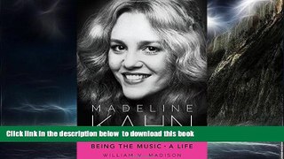 GET PDFbook  Madeline Kahn: Being the Music, A Life (Hollywood Legends Series) BOOK ONLINE