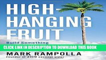 Ebook High-Hanging Fruit: Build Something Great by Going Where No One Else Will Free Read