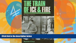 Ramon Chao The Train of Ice and Fire: Mano Negra in Colombia  Audiobook Epub