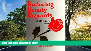 FREE DOWNLOAD  Producing Beauty Pageants: A Director s Guide  BOOK ONLINE