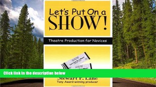 FREE PDF  Let s Put on a Show!: Theatre Production for Novices READ ONLINE