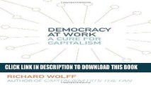 [PDF] FREE Democracy at Work: A Cure for Capitalism [Read] Online