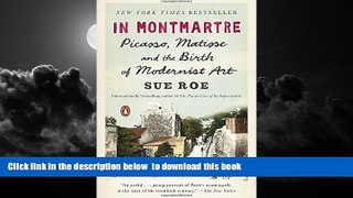 Best books  In Montmartre: Picasso, Matisse and the Birth of Modernist Art [DOWNLOAD] ONLINE
