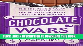 Best Seller Chocolate Wars: The 150-Year Rivalry Between the World s Greatest Chocolate Makers