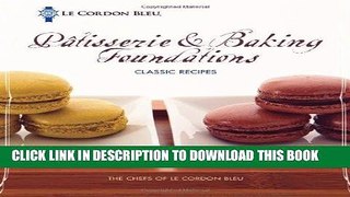 Best Seller Le Cordon Bleu PÃ¢tisserie and Baking Foundations Classic Recipes Free Read