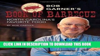 Best Seller Bob Garner s Book of Barbecue: North Carolina s Favorite Food Free Read