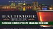 Best Seller Baltimore Beer:: A Satisfying History of Charm City Brewing (American Palate) Free Read