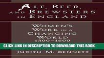 [PDF] Ale, Beer, and Brewsters in England: Women s Work in a Changing World, 1300-1600 Full