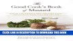 Best Seller The Good Cook s Book of Mustard: One of the Worldâ€™s Most Beloved Condiments, with