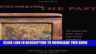 Ebook Uncorking the Past: The Quest for Wine, Beer, and Other Alcoholic Beverages Free Read
