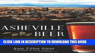 Best Seller Asheville Beer:: An Intoxicating History of Mountain Brewing Free Read